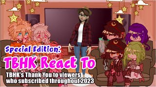 TBHK React To – TBHKs Thank You to viewers who subscribed throughout 2023MyYearOnYouTube2023 [upl. by Nnylirret]