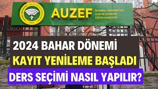 AUZEF 2024 Bahar Dönemi Kayıt Yenileme Başladı AUZEF Kayıt Yenileme Ders Seçimi Nasıl Yapılır [upl. by Dnarb]