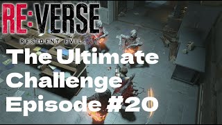 Resident Evil ReVerse The Ultimate Challenge Episode 20 [upl. by Jariv245]