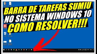 Barra de Tarefas Do Sistema Windows 10 Sumiu Veja Como Resolver [upl. by Idell]