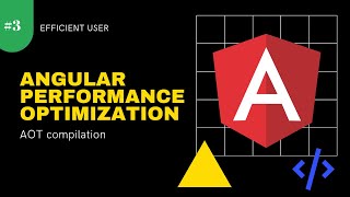 Angular Performance Optimization 3  AOT compilation [upl. by Nelloc]