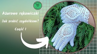 szydełkowanieBajeryEli Ażurowe Rękawiczki Szydełko Ślub Część I [upl. by Ahgem71]