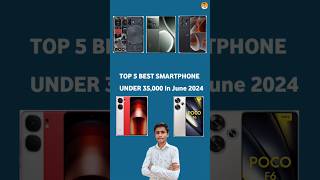 Top 5 Best Smartphone Under 35000 In June 2024  Best Smartphone Under 35000 [upl. by Hugo]