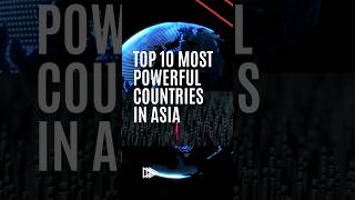 Top 10 most powerful countries in Asia  shorts asia top10 Trending Shorts globenewswire [upl. by Rudman946]