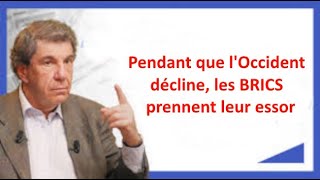 Jacques SAPIR nous explique  Pendant que lOccident décline les BRICS prennent leur essor [upl. by Hubing912]