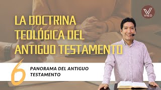 PANORAMA DE LA BIBLIA  Clase 06  La teología del Antiguo Testamento [upl. by Rivers]