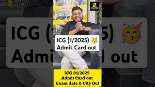 ICG 012025 Admit Card out shorts [upl. by Calvina649]