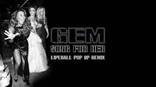 GEM  Song For Her LipeHall Pop Up Remix [upl. by Aipotu]