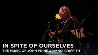 In Spite of Ourselves The Music of John Prine amp Nanci Griffith [upl. by Herring]