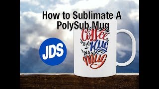 How to Sublimate PolySub Mugs [upl. by Mandych]