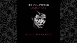 Michael Jackson  Liberian Girl Louis La Roche Remix [upl. by Fern646]