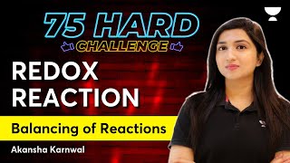 Redox Reaction  Balancing of Reactions  75 Hard Challenge  Akansha [upl. by Brodeur]