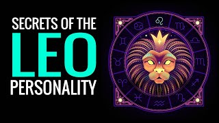 Secrets of the Leo Personality  Unveiling the Charismatic Lion [upl. by Ecadnac]