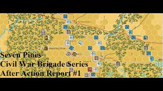 Civil War Brigade Series Battle of Seven Pines 1 After Action Report [upl. by Amal995]