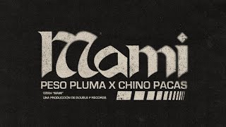 MAMI Lyric Video  Peso Pluma Chino Pacas [upl. by Ahsinad]