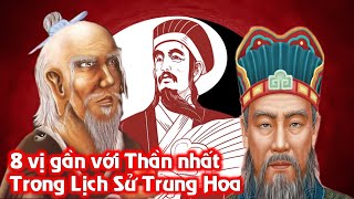 Lịch Sử Trung Hoa có 8 người được xem là gần với Thần nhất họ là ai [upl. by Acirne]