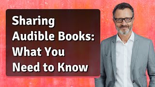 Sharing Audible Books What You Need to Know [upl. by Aicre388]