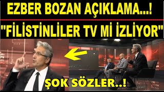 EZBER BOZAN AÇIKLAMA FİLİSTİNLİLER TV Mİ İZLİYORLAR [upl. by Lihp]