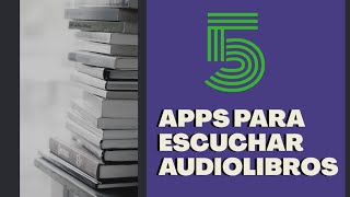 5 APPS PARA ESCUCHAR AUDIOLIBROS DESDE ANDROID GRATIS [upl. by Sebbie36]