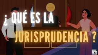 ¿ QUÉ ES LA JURISPRUDENCIA [upl. by Graff130]