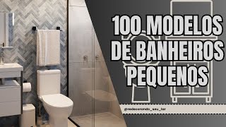 100 ESTILOS DE BANHEIROS PEQUENOS E SIMPLES l BANHEIROS MODERNOS PARA SUA CASA REFORMADA [upl. by Nitsur]