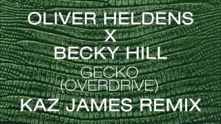 Oliver Heldens X Becky Hill  Gecko Overdrive Kaz James Remix [upl. by Giesser481]