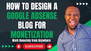 How To Design A Google Adsense Blog For Monetization [upl. by Aihsyla]