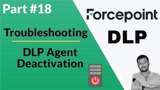 Forcepoint DLP Agent Deactivation for Troubleshooting [upl. by Anaek605]