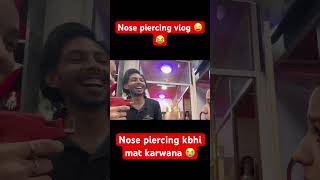 Nose piercing kbhi mat karwana 😭😜 pranjaldahiya gulabiqueen kaleshichori vlog [upl. by Pravit]