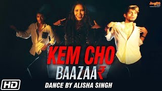 Kem Cho  Baazaar  Tanishk Bagchi  Ikka  Alisha Singh Dance Video  Latest Song 2018 [upl. by Ahsiemat457]