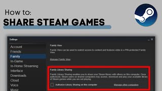 How to Share Games On Steam  Steam Family Sharing [upl. by Jonny43]