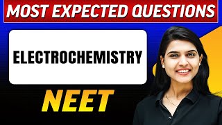 ELECTROCHEMISTRY  Most Expected Questions in 1 Shot  NEET [upl. by Adnah946]