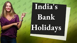 How many bank holidays are there in India [upl. by Hayouqes629]