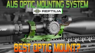 Best Optic Mount The Reptilia AUS Mounting System [upl. by Jolyn107]