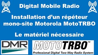 DMR  Installation dun site avec un répéteur Motorola MotoTRBO  Le matériel nécessaire [upl. by Toney129]