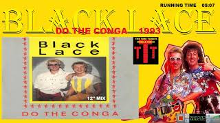 BLACK LACE  DO THE CONGA 12 MIX 1993 [upl. by Chard]