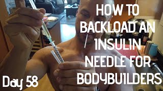 HOW TO BACKLOAD AN INSULIN NEEDLE FOR BODYBUILDERS DAY 58 [upl. by Ahsoym]