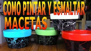 Cómo pintar y esmaltar macetas [upl. by Ijat]