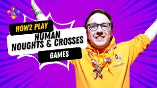 HOW2 PLAY Human Noughts amp Crosses  SCOUTADELIC [upl. by Benn]