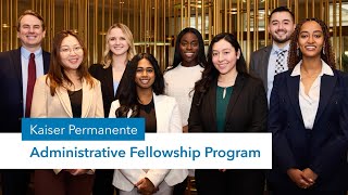 Administrative Fellowship Program  Kaiser Permanente [upl. by Coster]