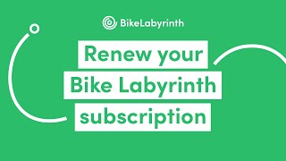 Renew your Bike Labyrinth subscription  Bike Labyrinth [upl. by Almap]