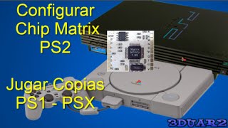 Configurar Chip Matrix de Ps2 para Jugar Copias Ps1  PsX [upl. by Aicenod]