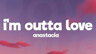 Anastacia  Im outta love Lyrics [upl. by Asillam]