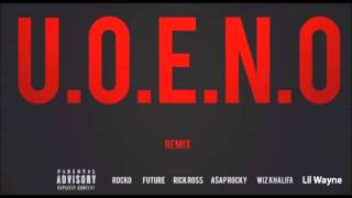 Rocko  UOENO Remix Pt 4 feat Lil Wayne Rick Ross 2Chainz Future amp More [upl. by Noryahs]