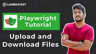 How To Upload And Download Files  Playwright With TypeScript Tutorial 🎭 Part VIII  LambdaTest [upl. by Airetal]