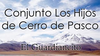 Conjunto Los Hijos de Cerro de Pasco  El Guardiancito [upl. by Alli]