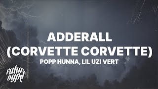 Popp Hunna  Adderall Corvette Corvette Remix Lyrics ft Lil Uzi Vert [upl. by Nodarb]