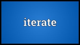 Iterate Meaning [upl. by Neumann]