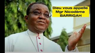 Dieu vous appelle  Mgr Nicodème BARRIGAH [upl. by Ned]