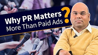 Why PR Matters More Than Paid Ads  By Ashish Bhagoria [upl. by Arze]